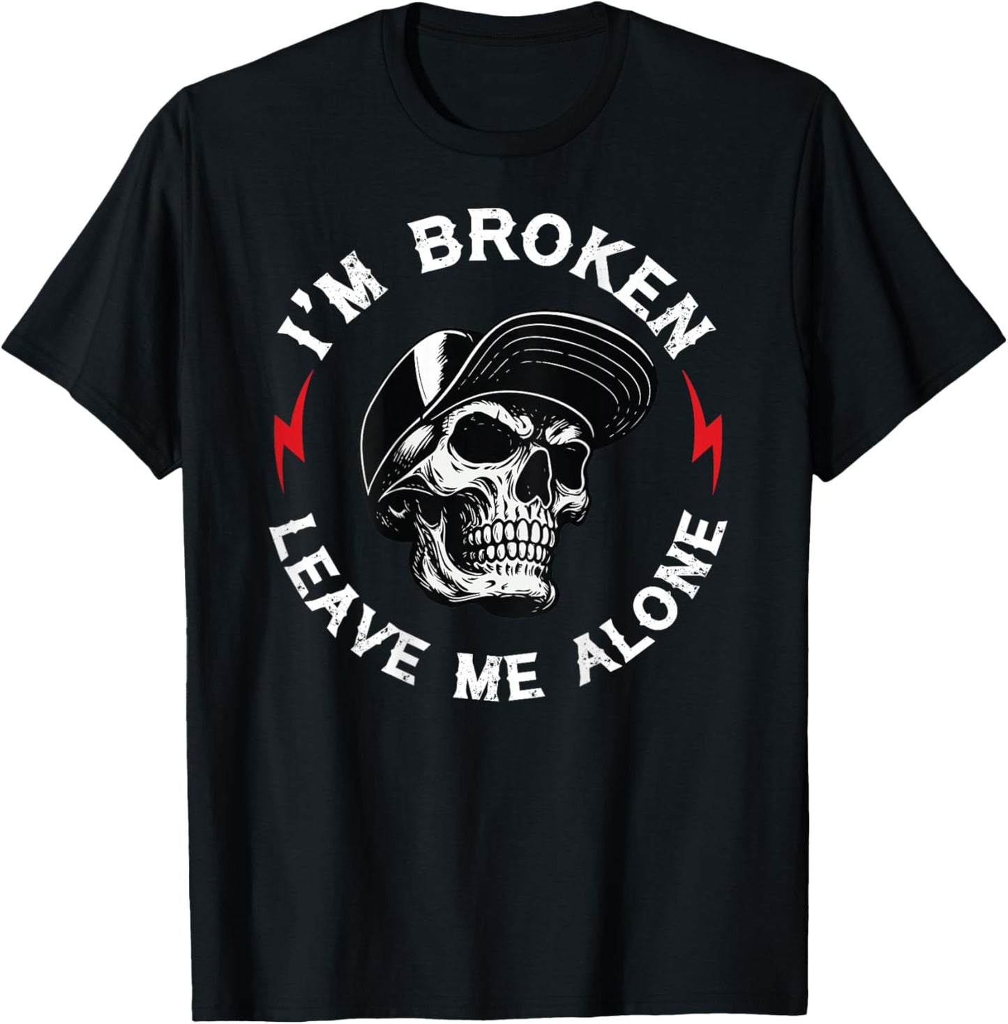 I'm Broken Leave Me Alone Skull (ON Back) T-Shirt - T-Shirt | Black
