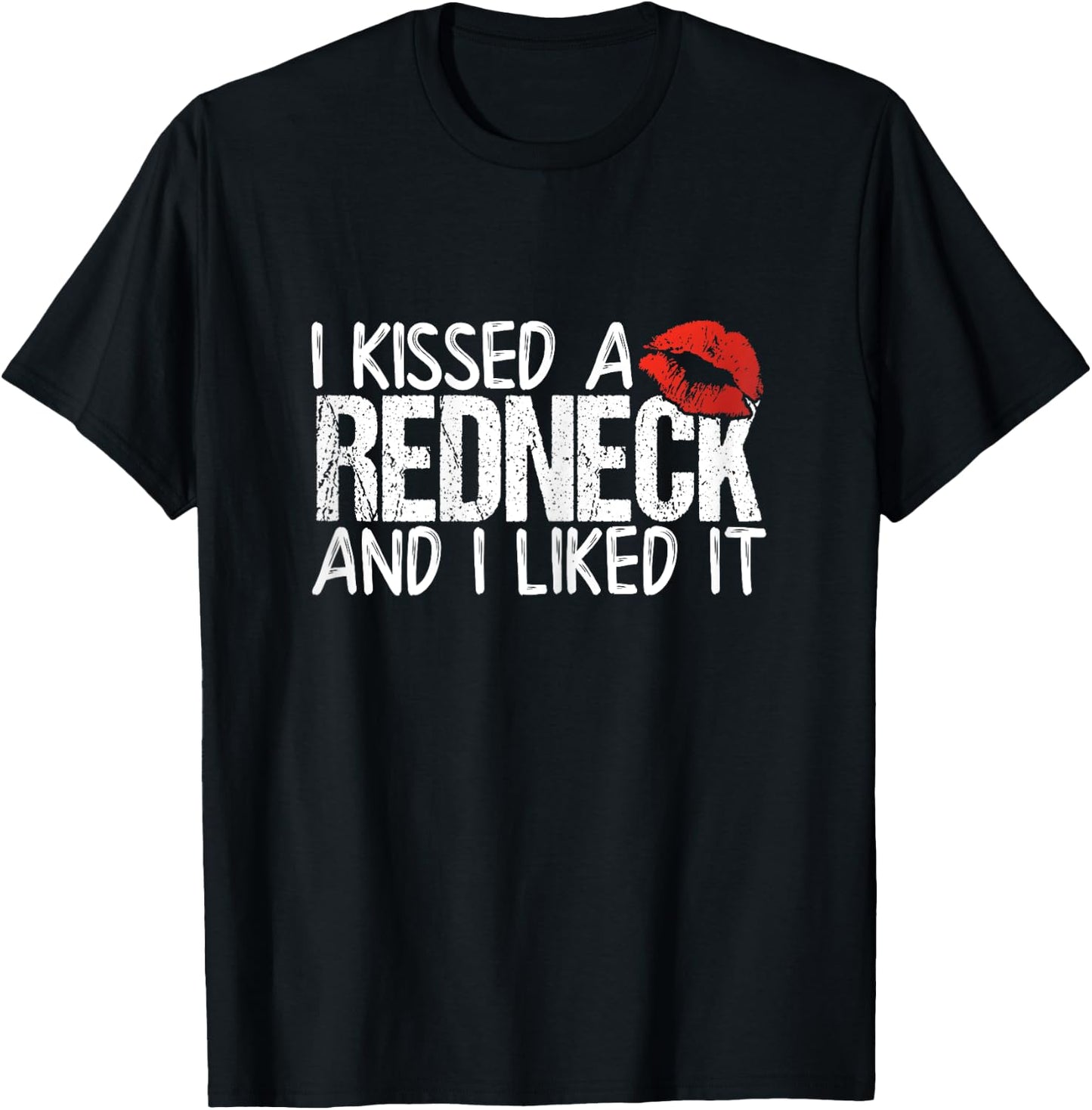 I Kissed A Redneck And I Liked It T-Shirt - T-Shirt | Black