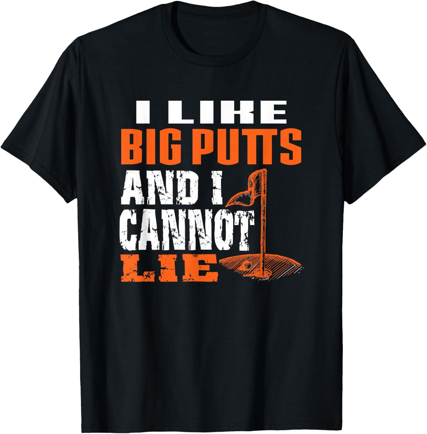 I like Big Putts And I Cannot Lie Funny Golf T-Shirt - T-Shirt | Black