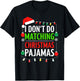 I Don't Do Matching Christmas Pajamas Shirt Family Xmas T-Shirt - T-Shirt | Black