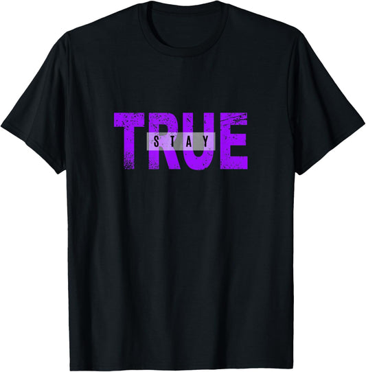 Purple Stay True Purple Graphic T-Shirt - T-Shirt | Black
