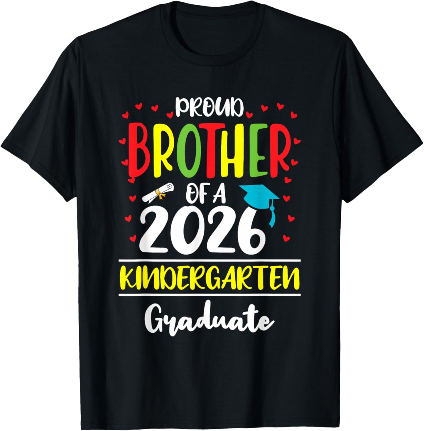 Funny Proud Brother of a Class of 2026 Kindergarten Graduate T-Shirt - T-Shirt | Black
