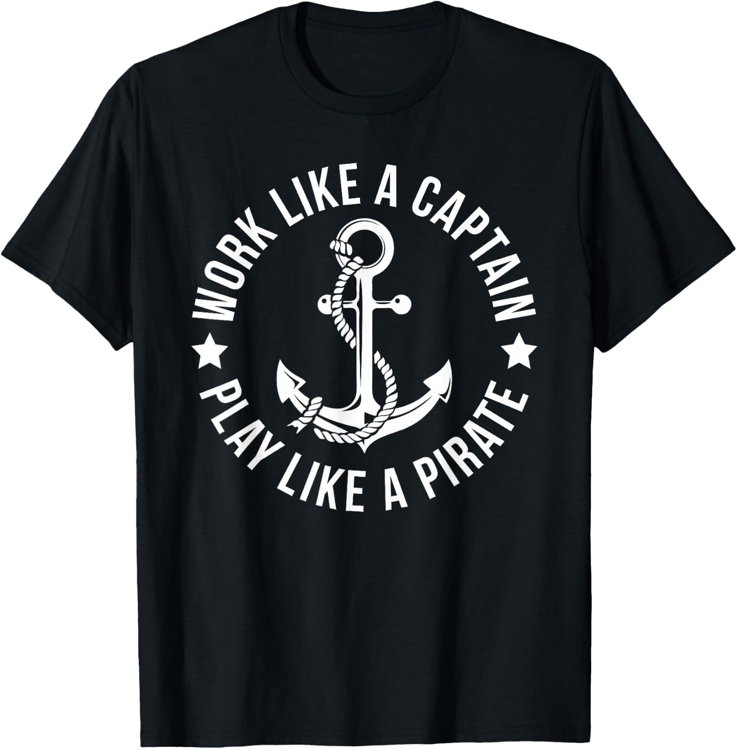 Work Like a Captain Play Like a Pirate Anchor T Shirt T-Shirt - T-Shirt | Black