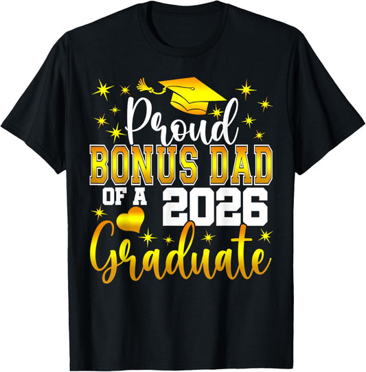 Proud Bonus Dad of a Class of 2026 Graduate Senior T-Shirt - T-Shirt | Black