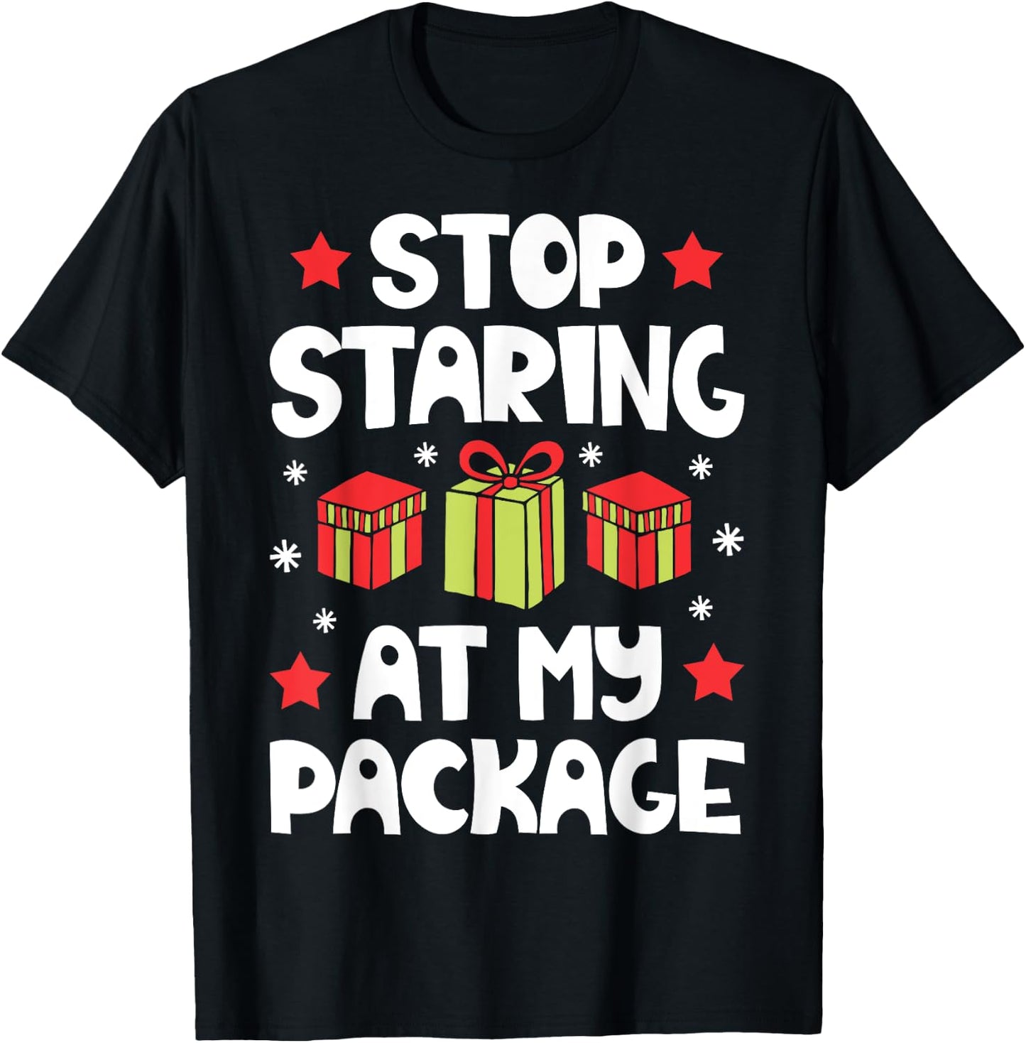 Stop Staring At My Package Funny Christmas Women Xmas T-Shirt - T-Shirt | Black