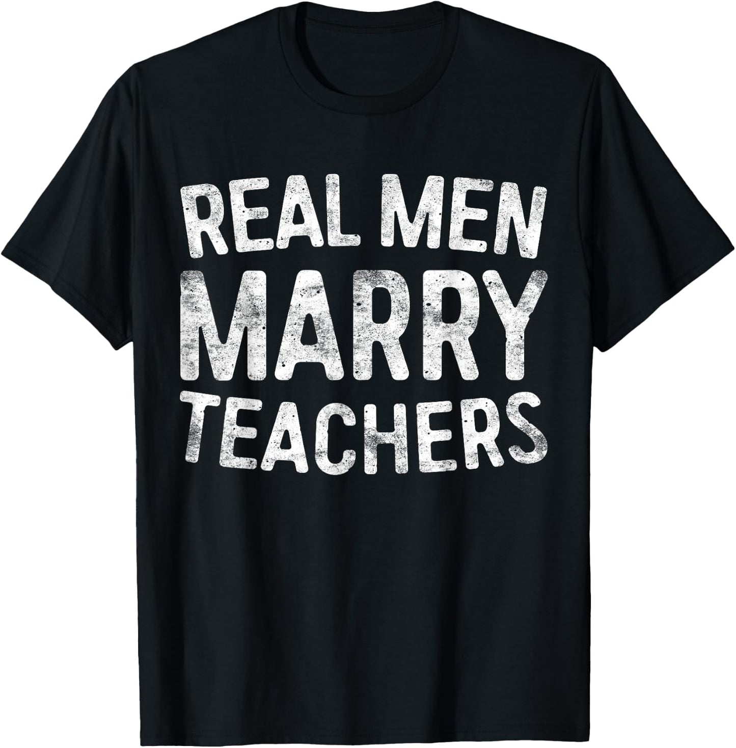 Real Men Marry Teachers Shirt Men Teacher Husband T-Shirt - T-Shirt | Black