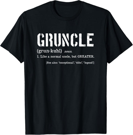 Gruncle Definition - Best Uncle Ever - for Great Uncle T-Shirt - T-Shirt | Black