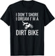 I don't snore I dream I'm a dirt bike Motocross shirt T-Shirt - T-Shirt | Black