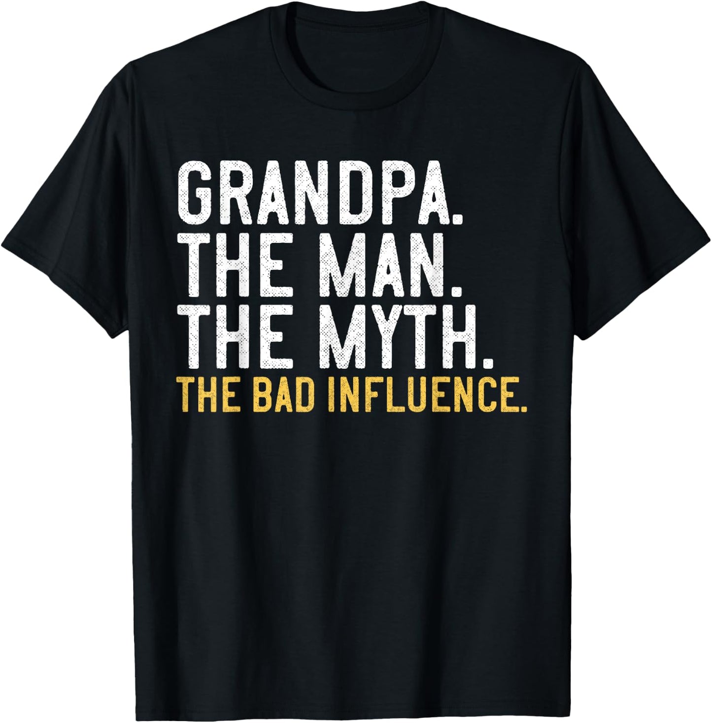 Father's Day Gift Grandpa The Man The Myth The Bad Influence T-Shirt - T-Shirt | Black