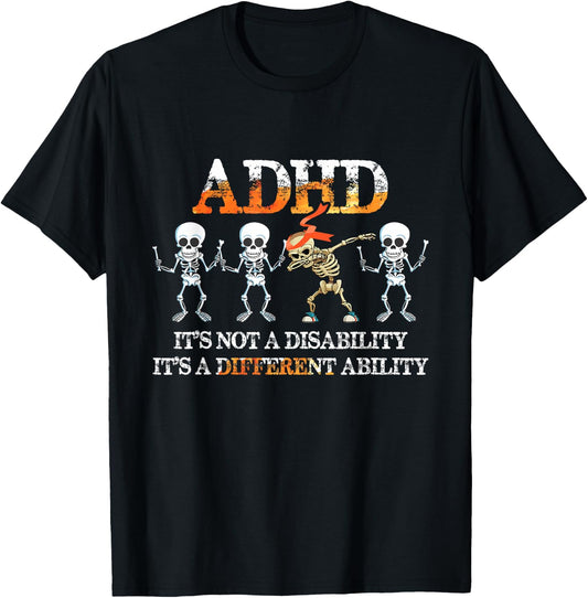 ADHD It's Not Disability It's A Different Ability Skeleton T-Shirt - T-Shirt | Black