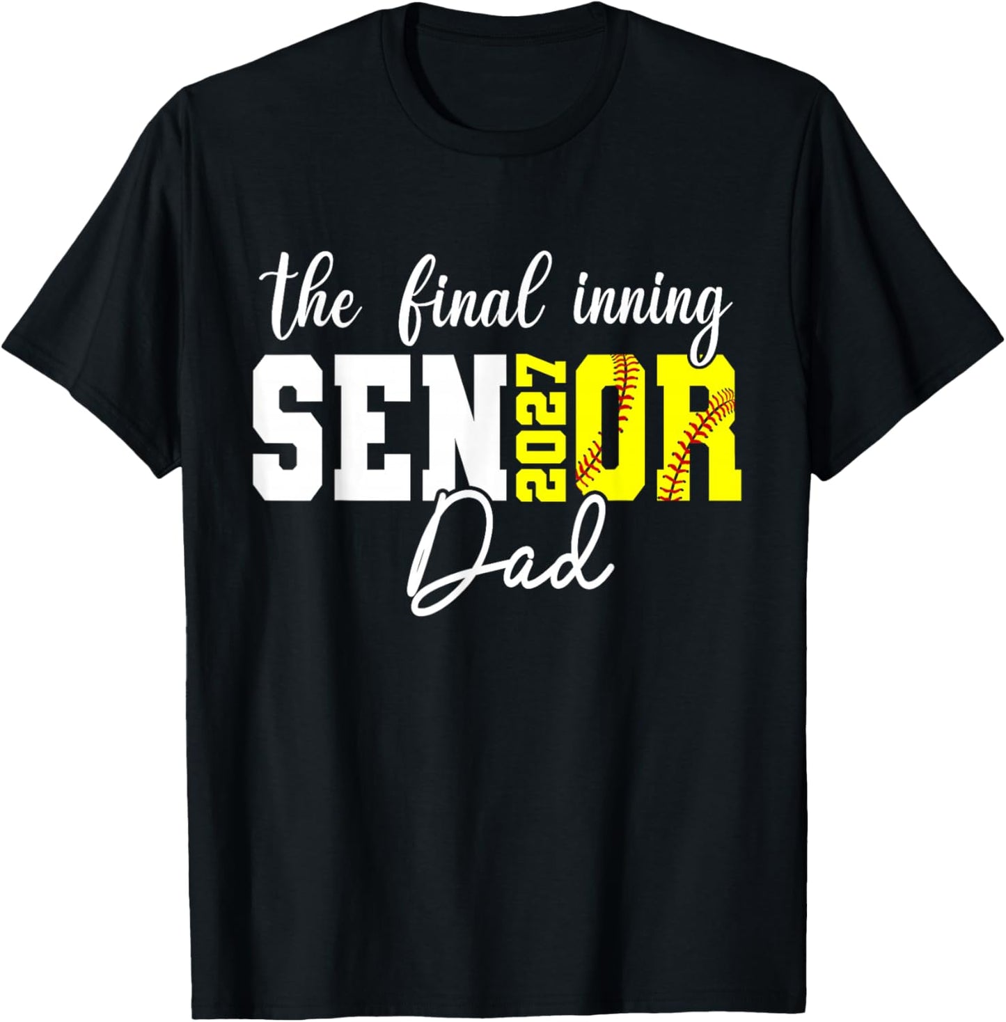 Softball Senior Dad 2027 Final Inning Softball Senior 2027 T-Shirt - T-Shirt | Black