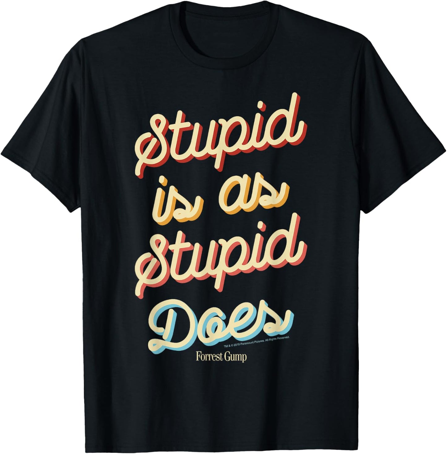 Forrest Gump Stupid is As Stupid Does Script Text T-Shirt - T-Shirt | Black