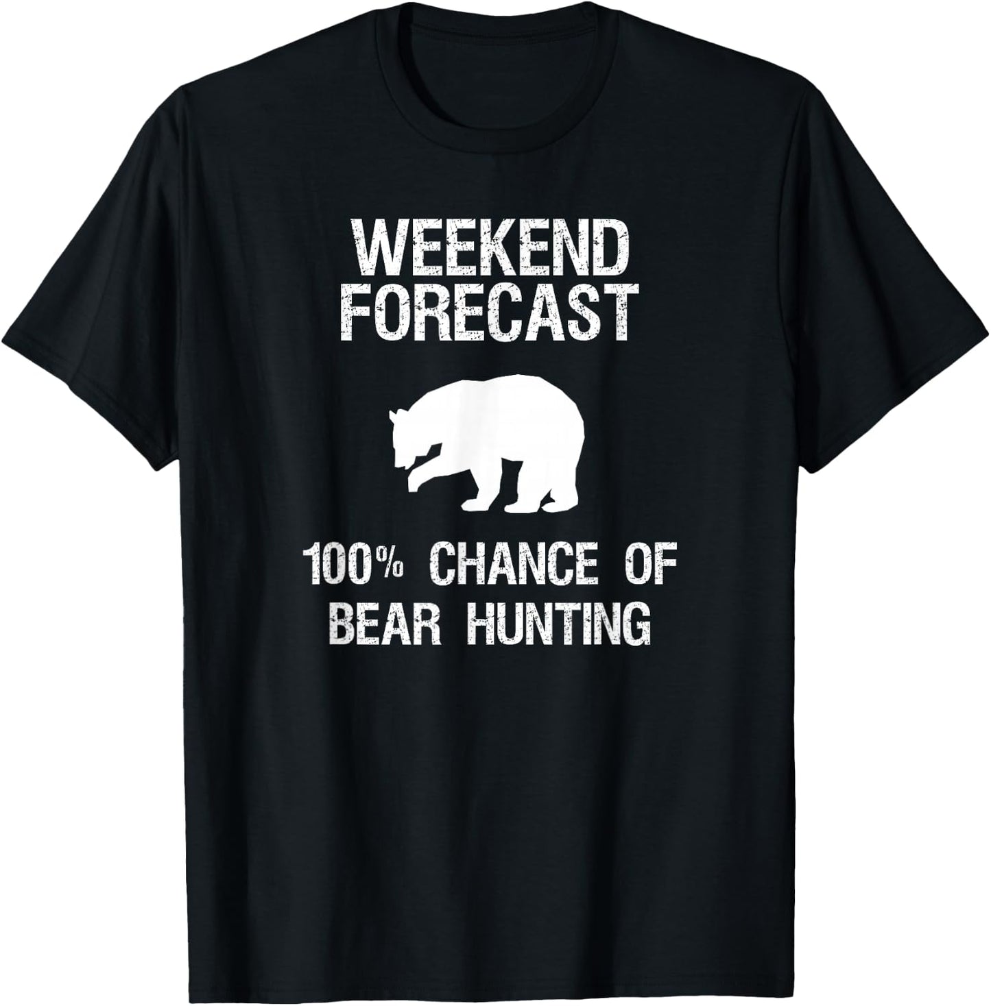 Bear Hunting Gift - Funny Hunter Weekend Forecast T-Shirt - T-Shirt | Black
