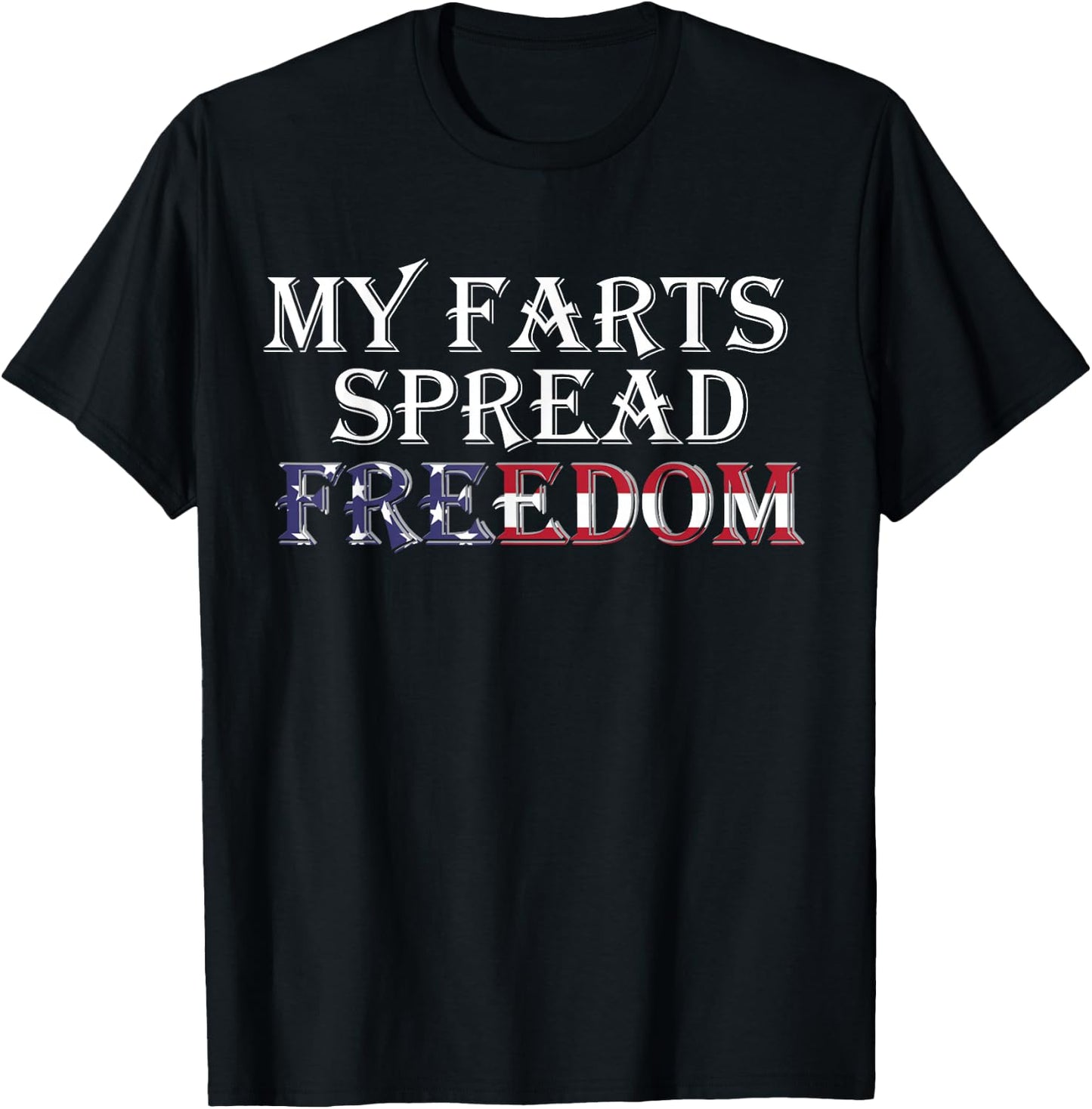 My Farts Spread Freedom Redneck Country Joke USA Flag Humor T-Shirt - T-Shirt | Black