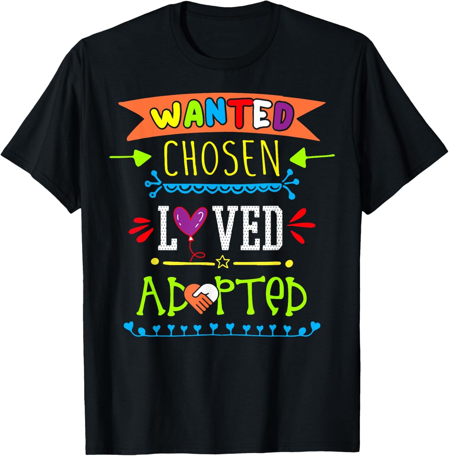 Wanted Chosen Loved Adopted Adoption Day Gotcha Gifts T-Shirt - T-Shirt | Black
