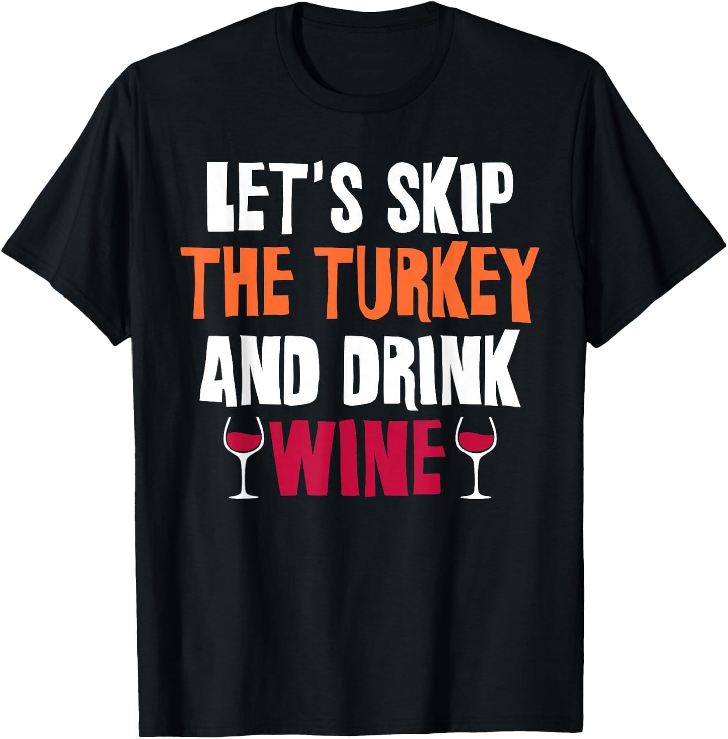 Thanksgiving Wine & Turkey Funny Friendsgiving T-Shirt - T-Shirt | Black