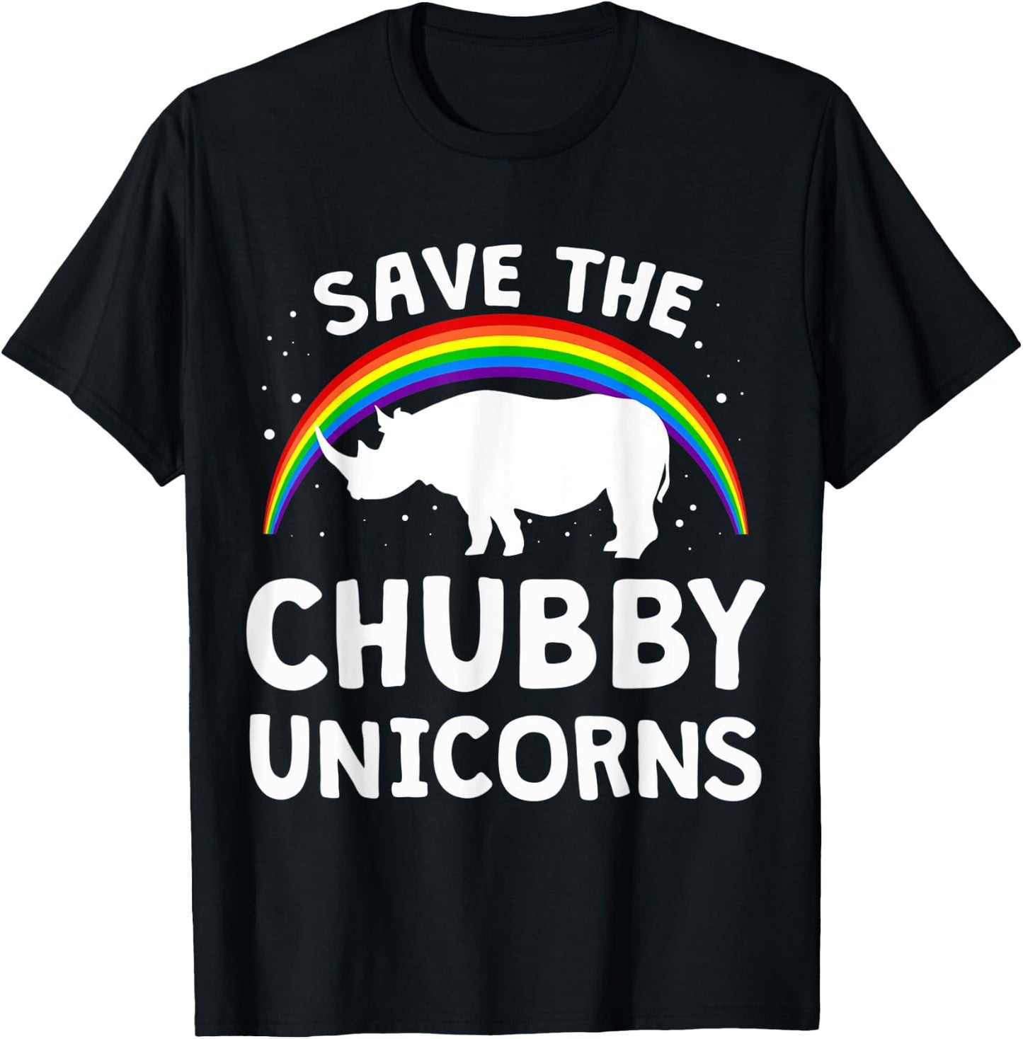 Funny Save The Chubby Unicorns Shirt Rhino Lover Gift T-Shirt - T-Shirt | Black