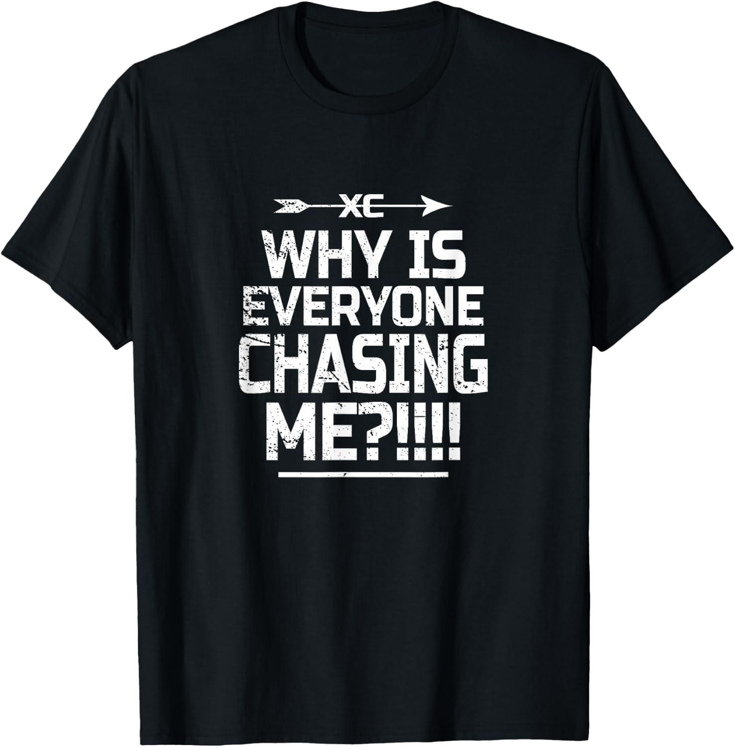 Why Is Everyone Chasing Me T-Shirt - T-Shirt | Black