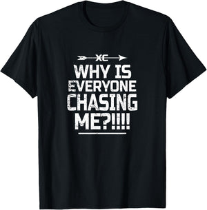 Why Is Everyone Chasing Me T-Shirt - T-Shirt | Black