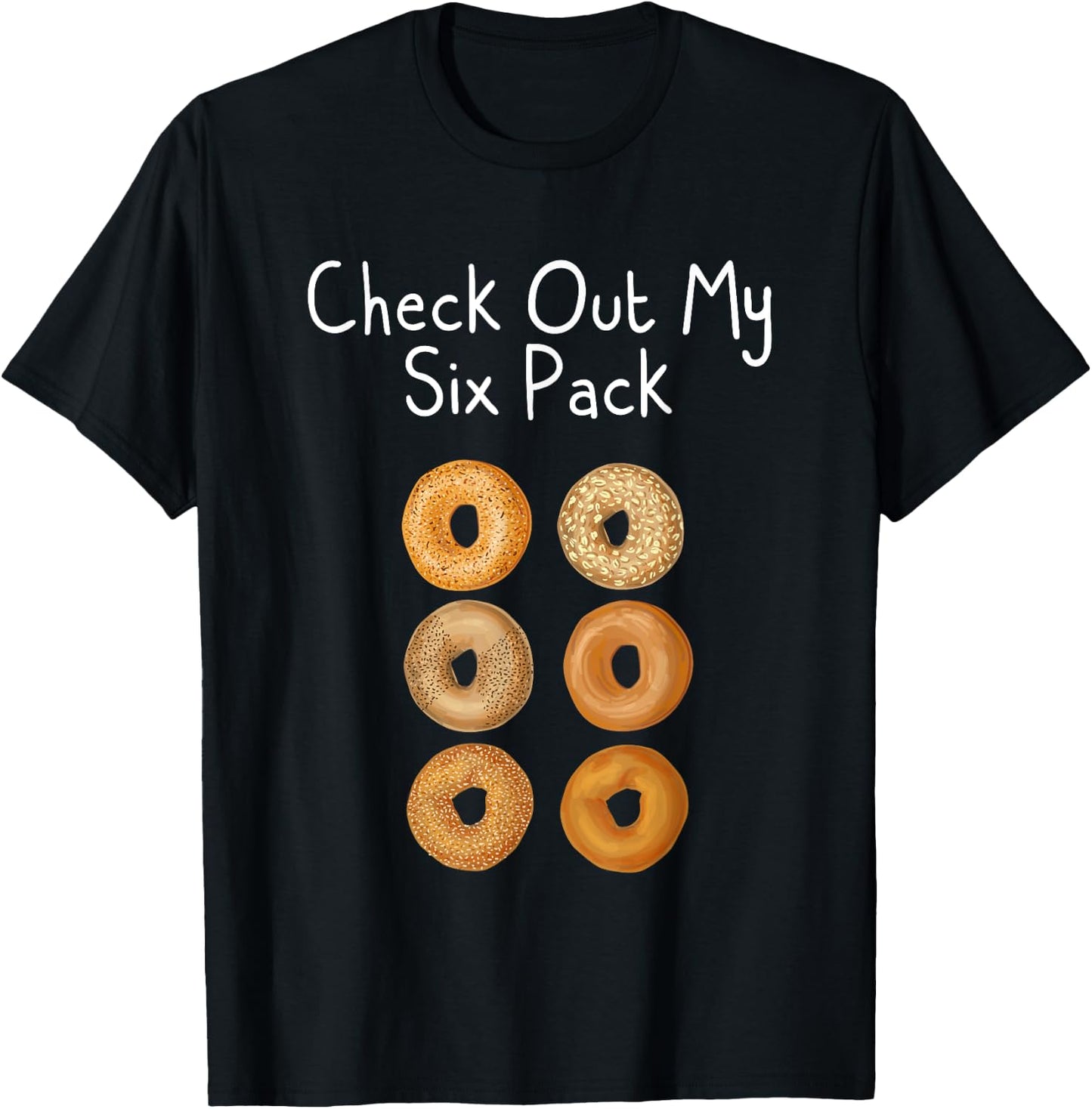 Bagel Lover Check Out My Six Pack Funny Gym Workout Shirt T-Shirt - T-Shirt | Black