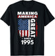 Making America Great Since 1995 T-Shirt - T-Shirt | Black