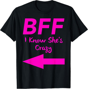 BFF I Know Shes Crazy Matching Arrows Friends T-Shirt - T-Shirt | Black