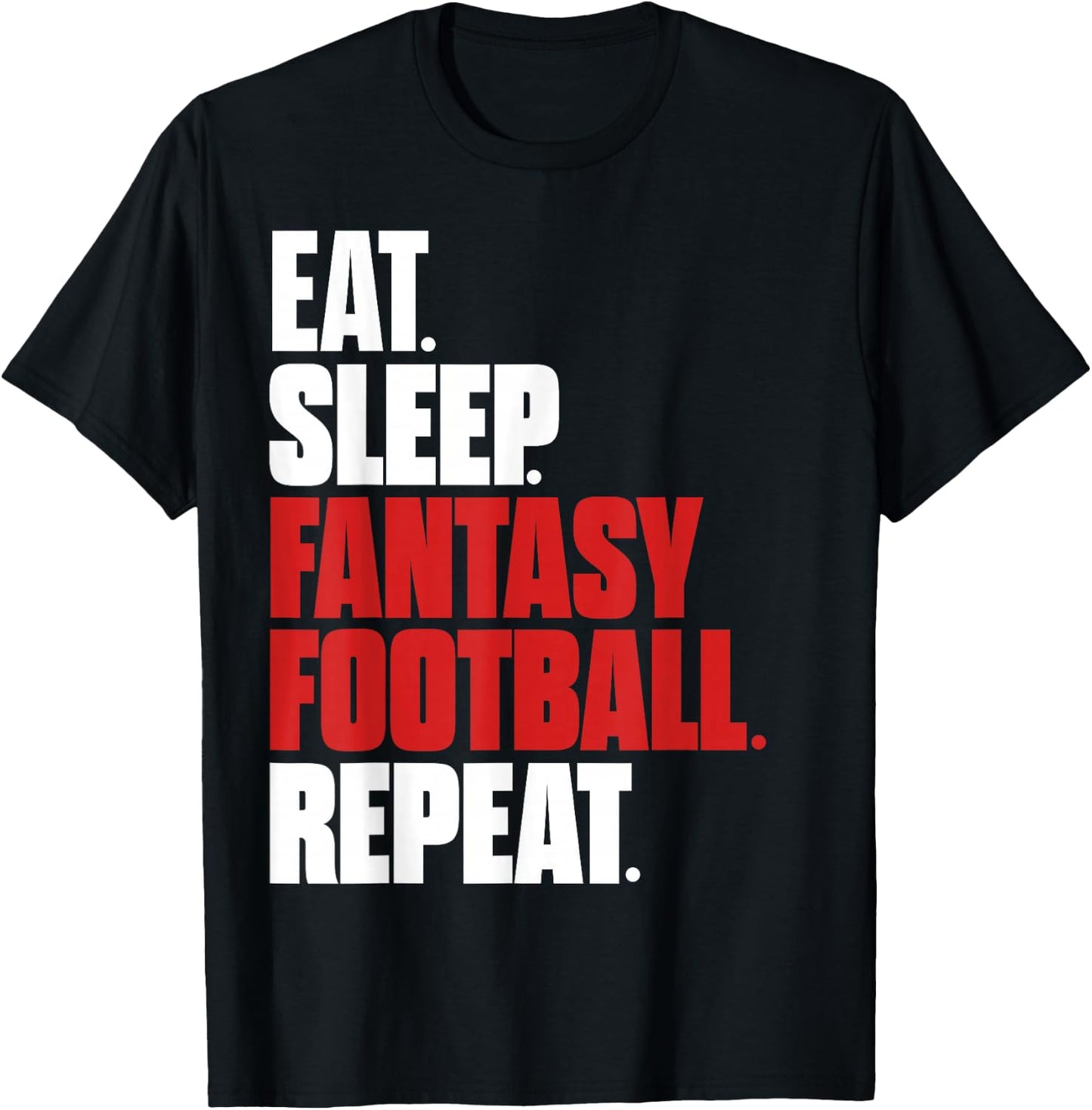 Eat Sleep Fantasy Football Shirt Fantasy Football Fan Gifts T-Shirt - T-Shirt | Black