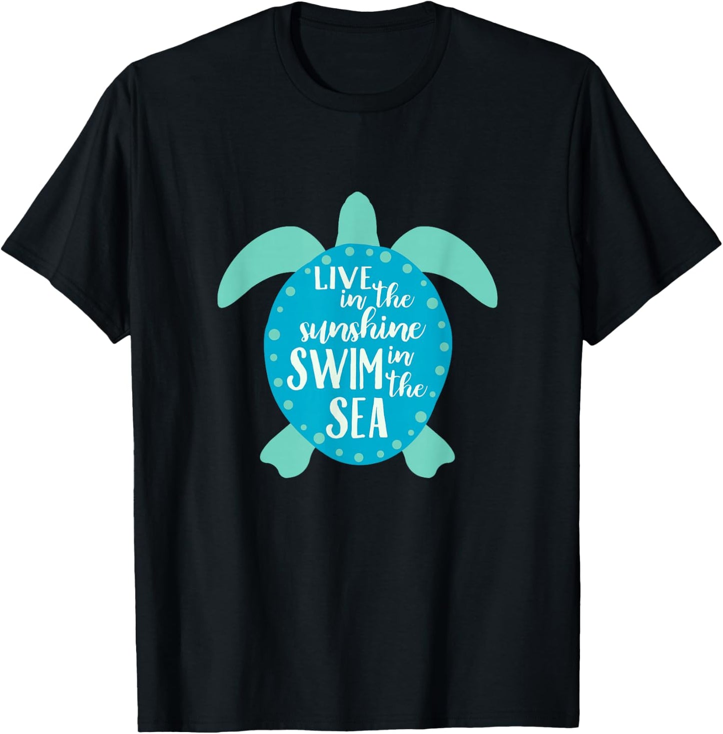 Live In The Sunshine Swim In The Sea Turtle T-Shirt - T-Shirt | Black