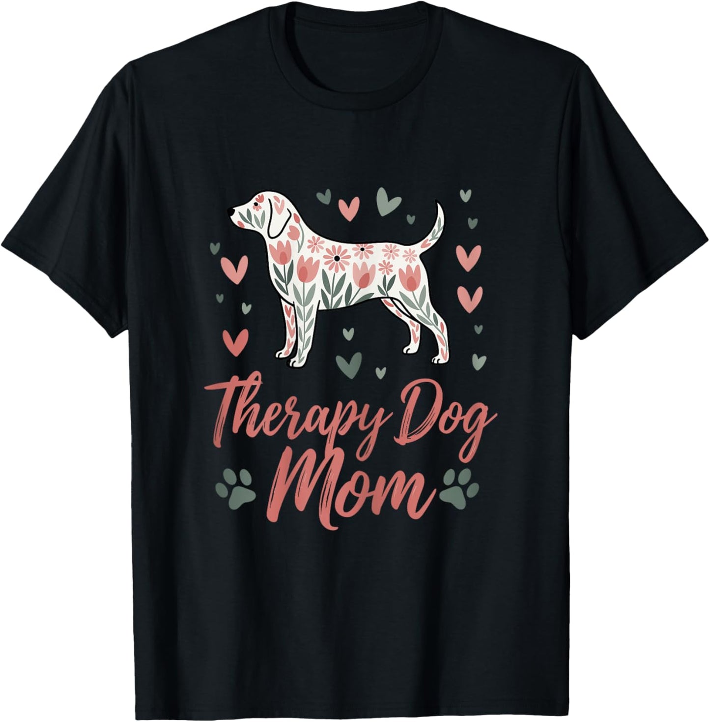 Cute Therapy Dog Mom Floral Dog & Hearts Support Pet Lovers Women T-Shirt - T-Shirt | Black