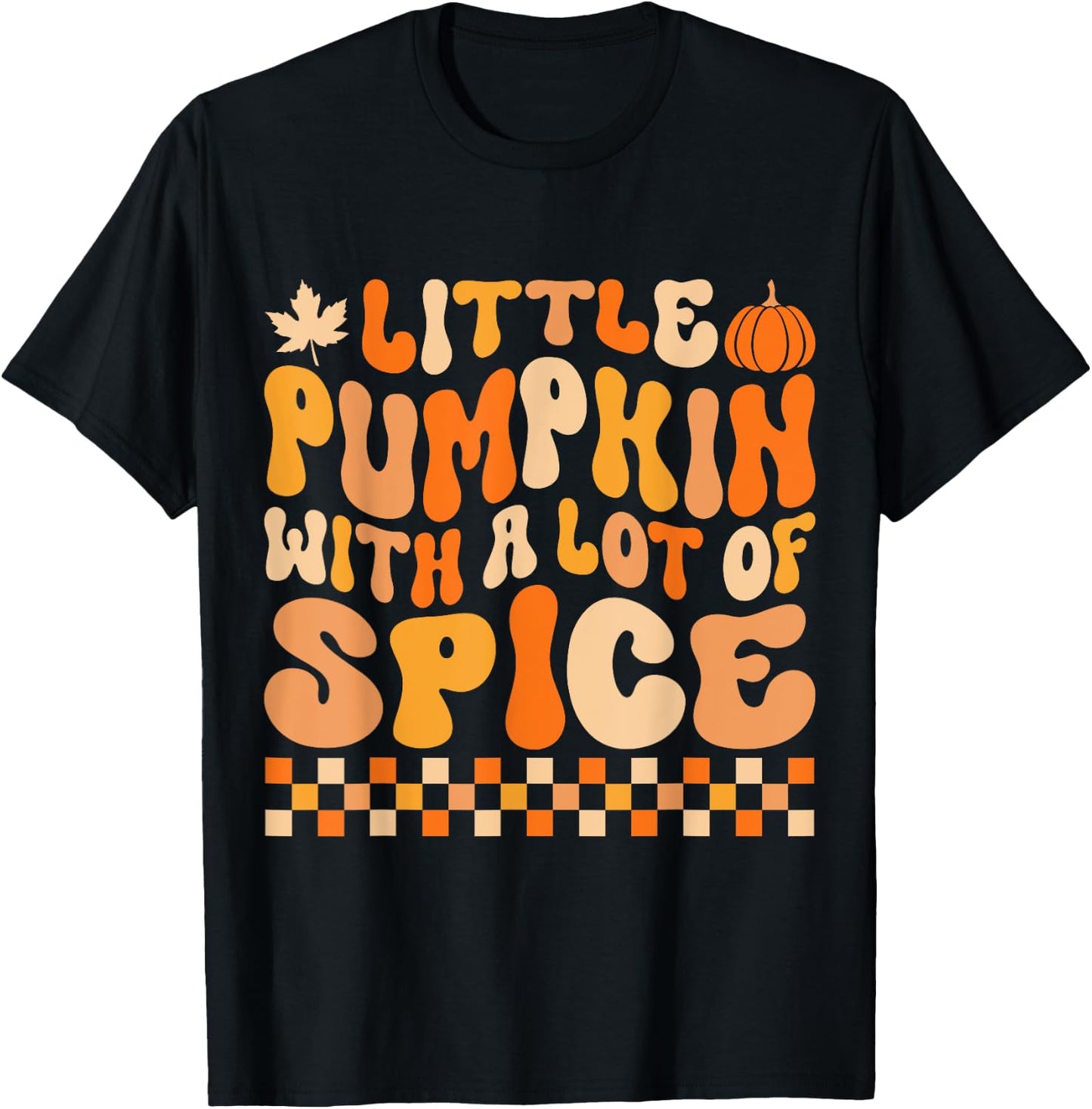 Little Pumpkin With a Lot of Spice Funny Thanksgiving Kids T-Shirt - T-Shirt | Black