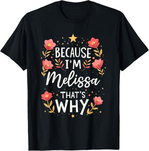 Women Because I'm Melissa That's Why Woman Name T-Shirt - T-Shirt | Black