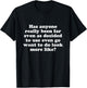Has anyone really been far even as decided T-Shirt - T-Shirt | Black