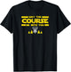 May The Course Be With You Funny Disc Golf Frolf T-Shirt - T-Shirt | Black