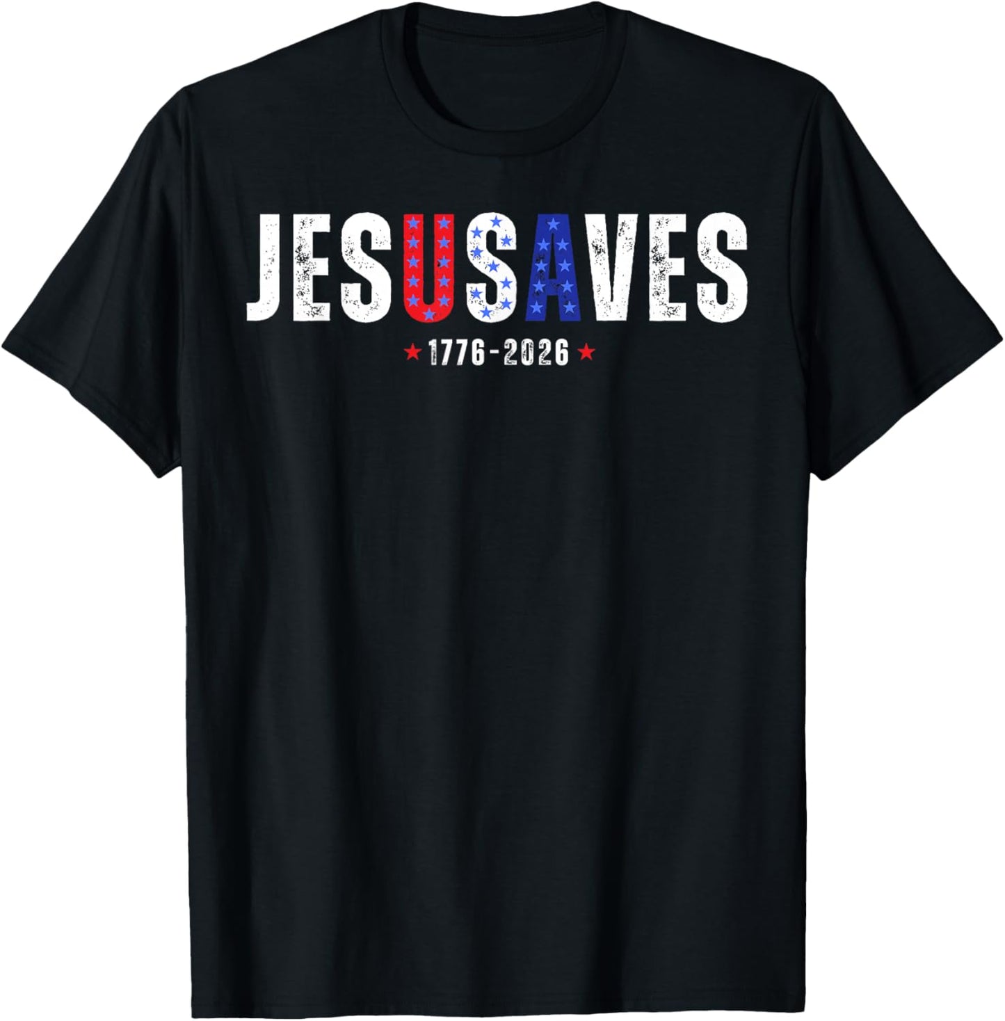 250 Years Jesus Saves JesUSAves USA Flag Patriotic Christian T-Shirt - T-Shirt | Black