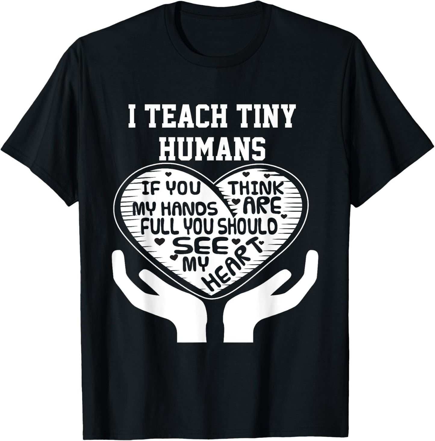 I Teach Tiny Humans- Early Childhood Teacher Shirt T-Shirt - T-Shirt | Black