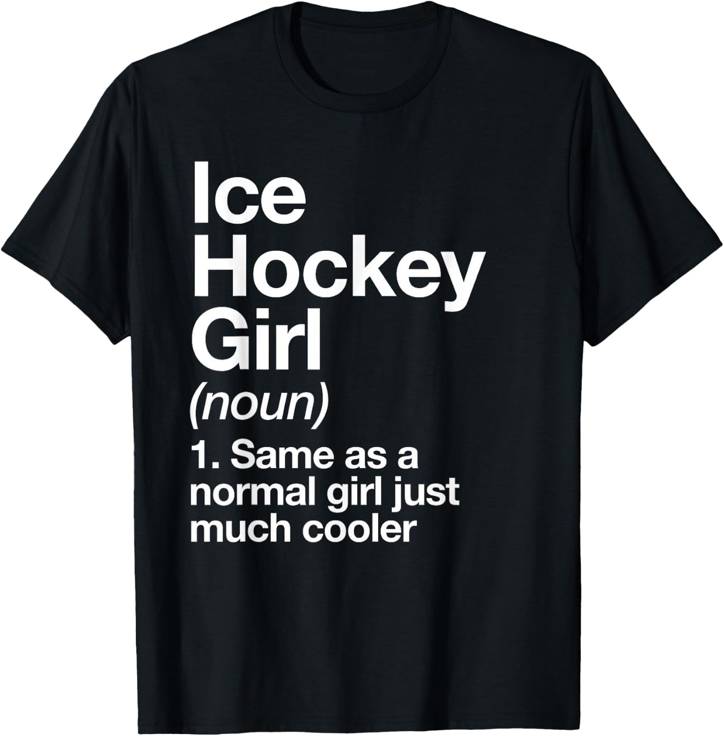 Ice Hockey Girl Definition Funny & Sassy Sports T-Shirt - T-Shirt | Black