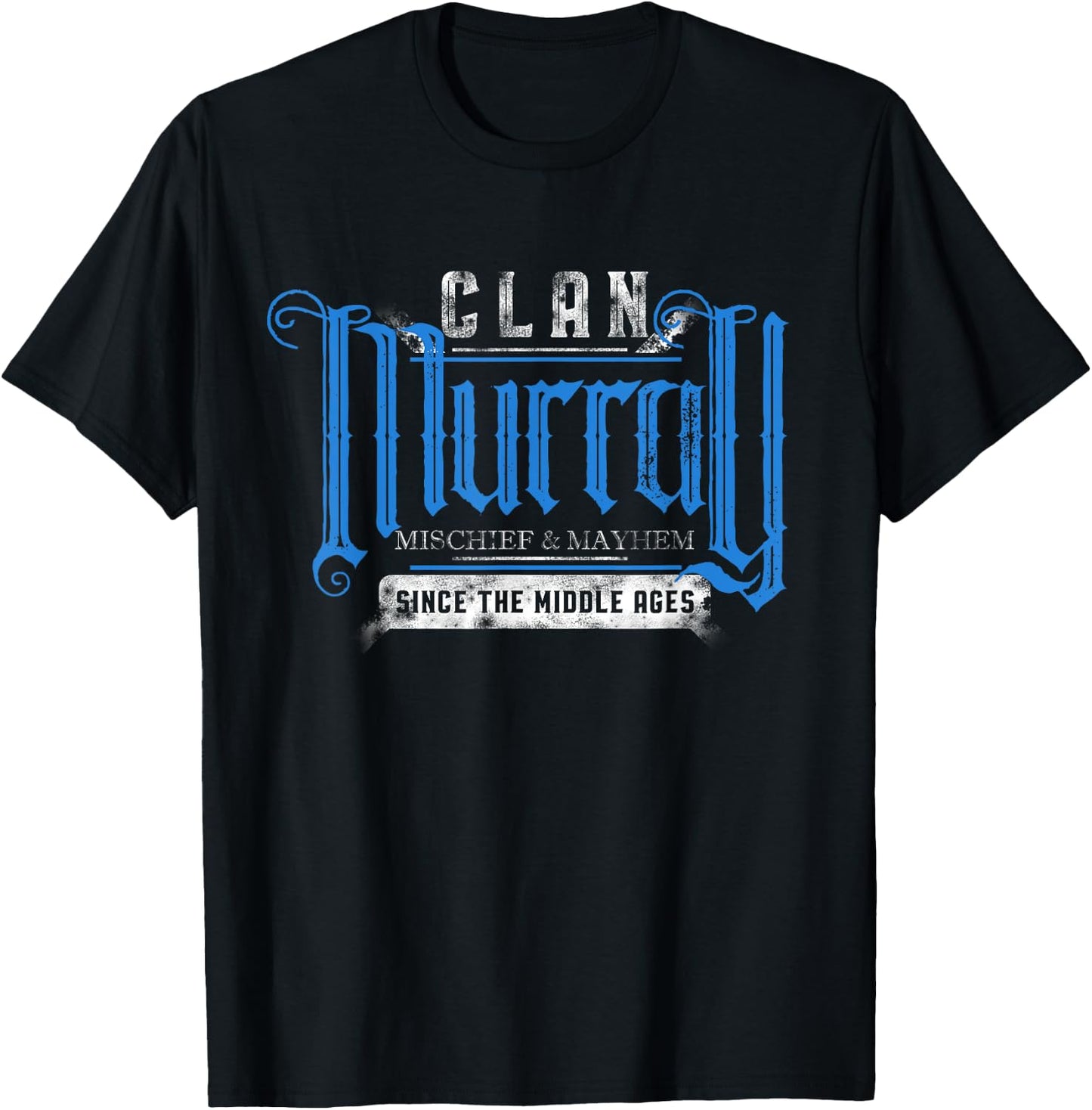 Clan Murray - Mischief & Mayhem Since The Middle Ages T-Shirt - T-Shirt | Black