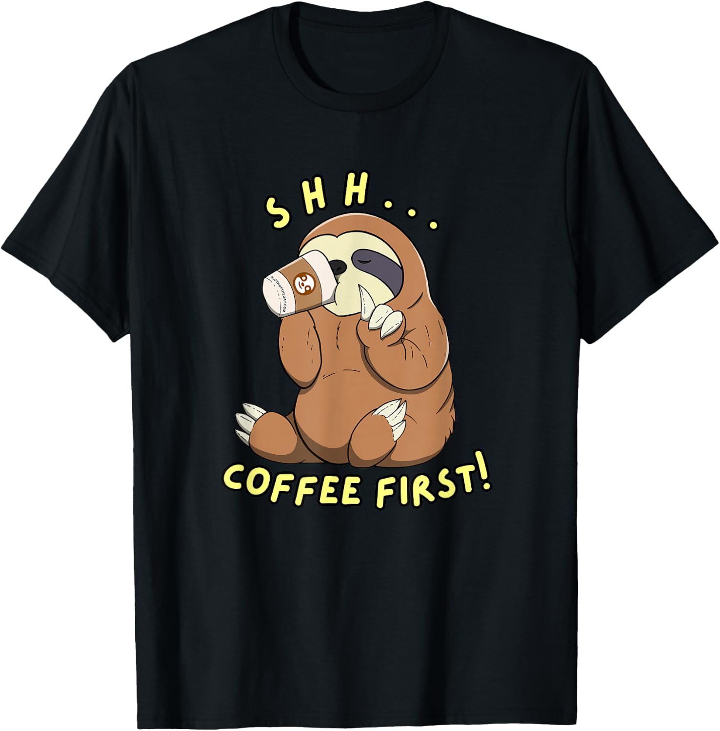 Sloth Shh Coffee First T-Shirt - T-Shirt | Black