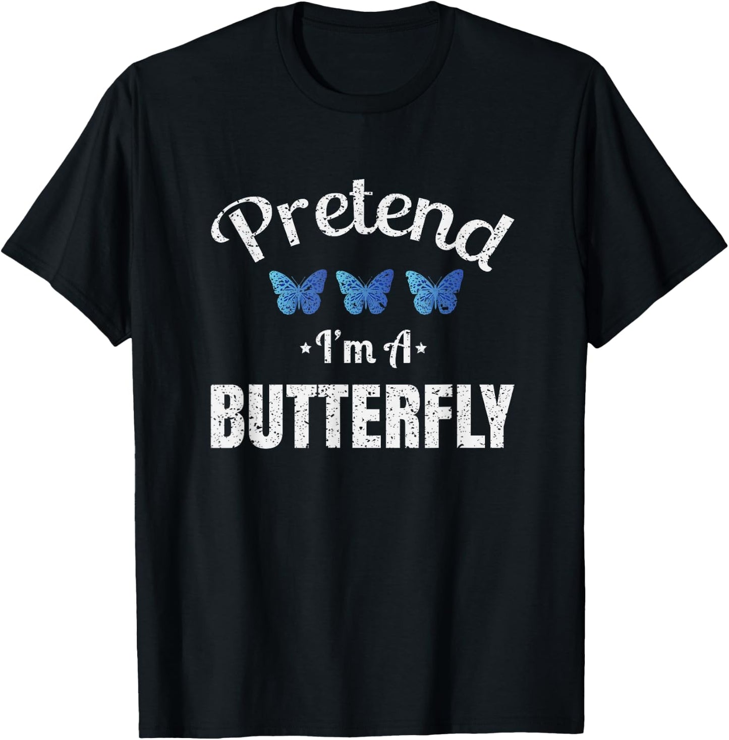 Pretend I'm a Butterfly Lazy Halloween Easy Costume T-Shirt - T-Shirt | Black