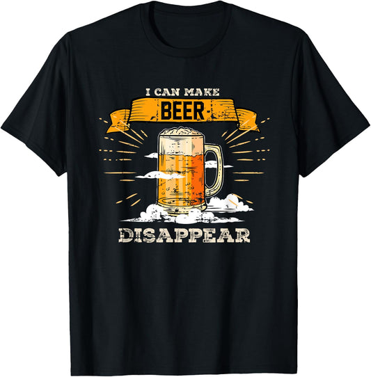 I can make beer disappear Beer Lovers T-Shirt - T-Shirt | Black