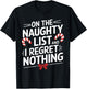 Festive Naughty List Christmas Apparel On The Naughty List And Regret Nothing Xmas Humor -Adult Black Small Short Sleeve Cotton Blend Classic Fit Imported Holiday T-Shirt - T-Shirt | Black