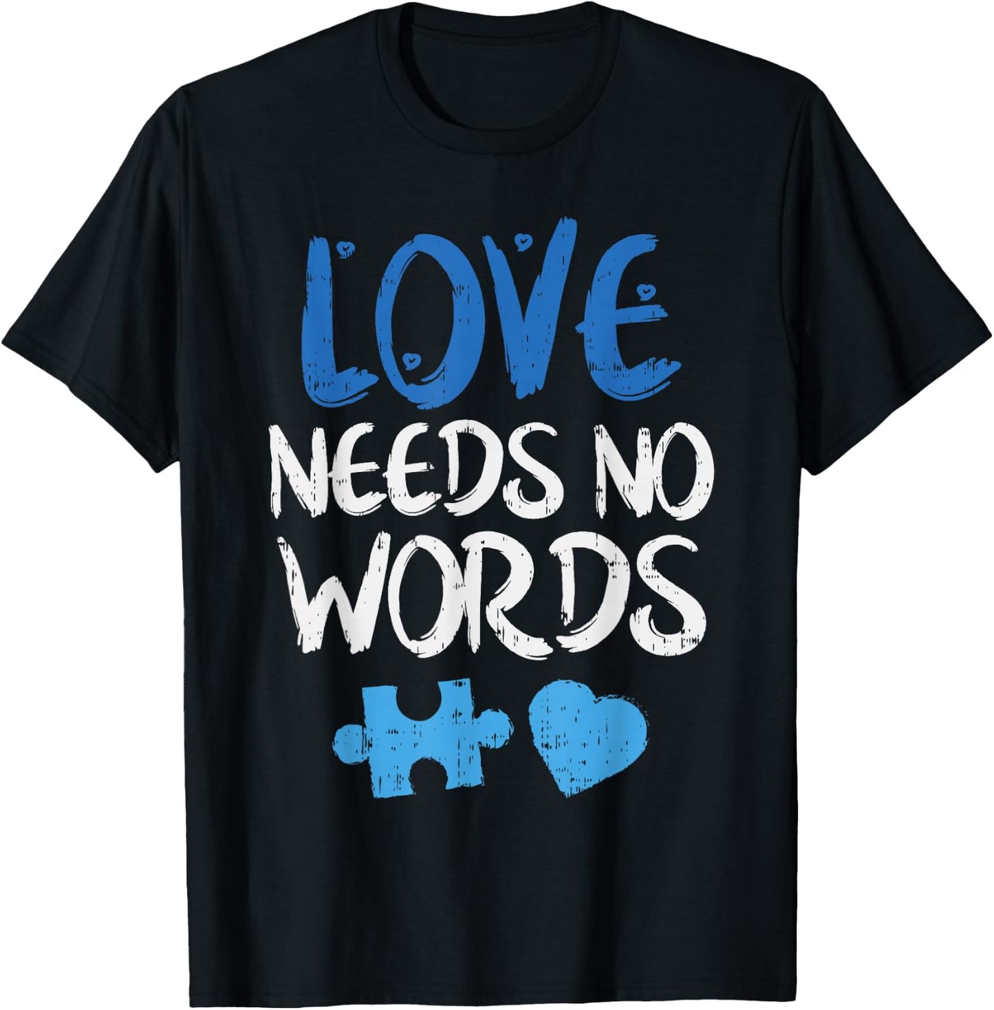 Love Needs No Words Autism Awareness Shirt Mom Dad Teacher T-Shirt - T-Shirt | Black