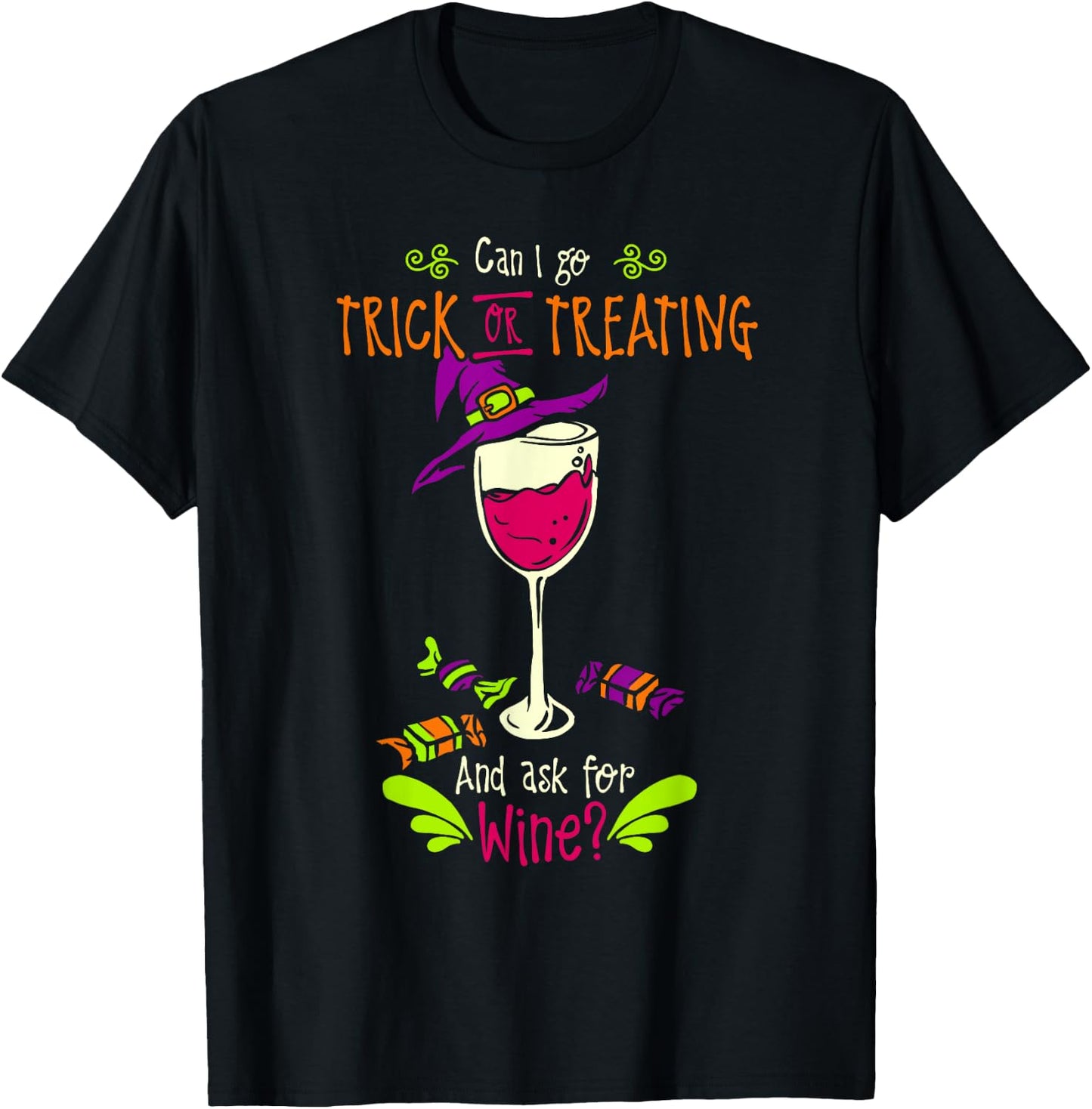 Can I Go Trick or Treating and Ask For Wine Halloween Shirt T-Shirt - T-Shirt | Black
