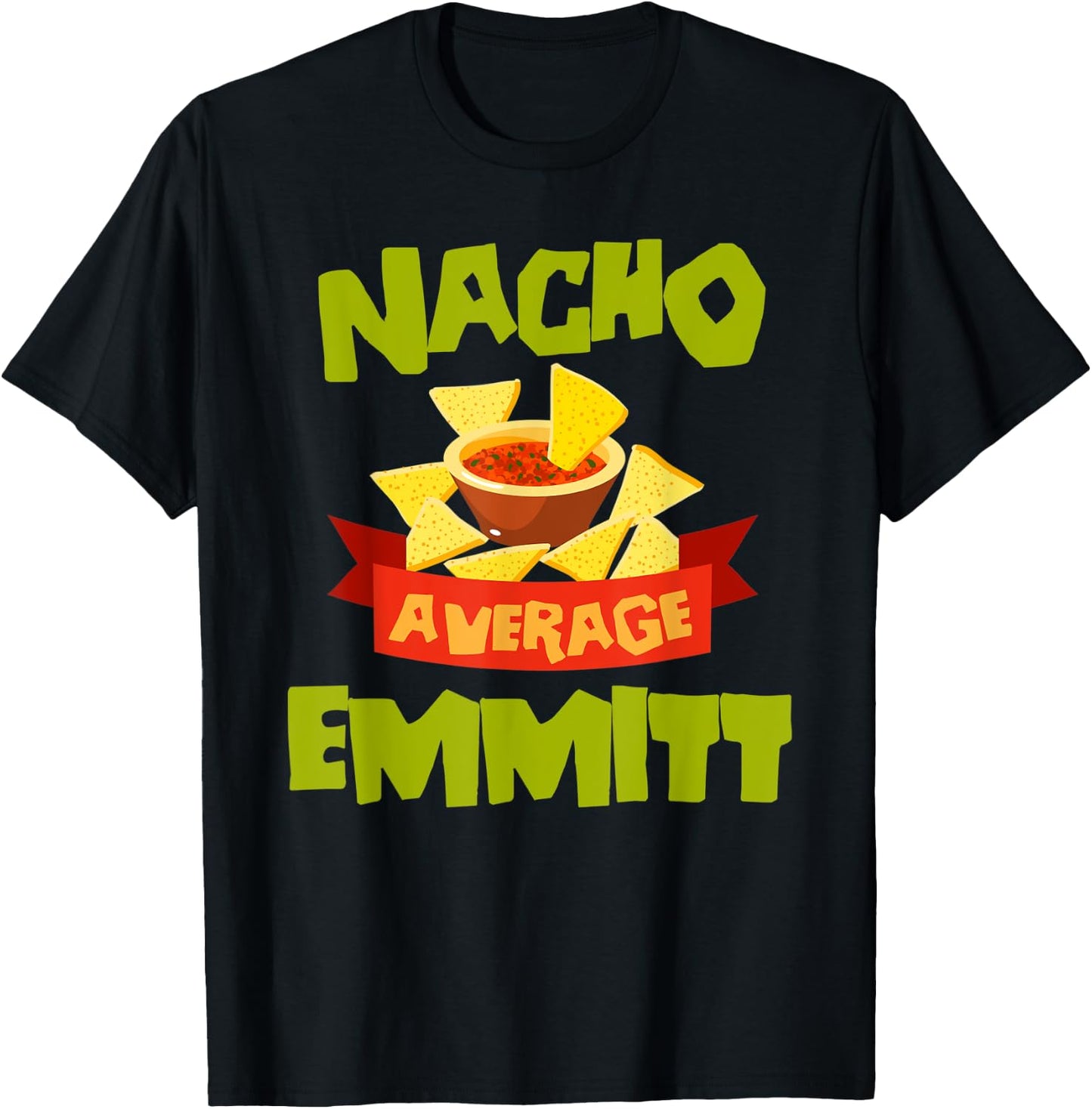 NACHO AVERAGE EMMITT Funny Birthday Personalized Name Gift T-Shirt - T-Shirt | Black