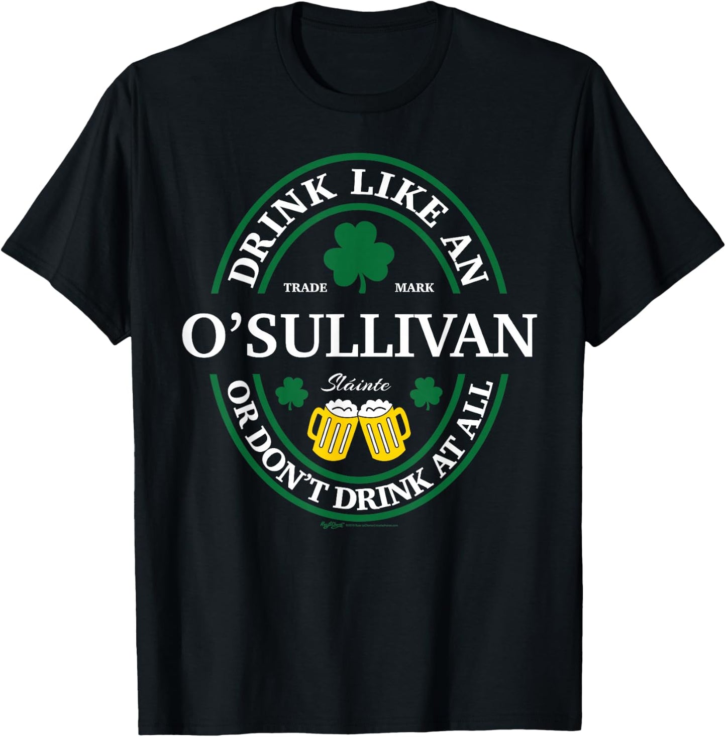 Drink Like An O'Sullivan Shamrock St Patricks Day T-Shirt - T-Shirt | Black