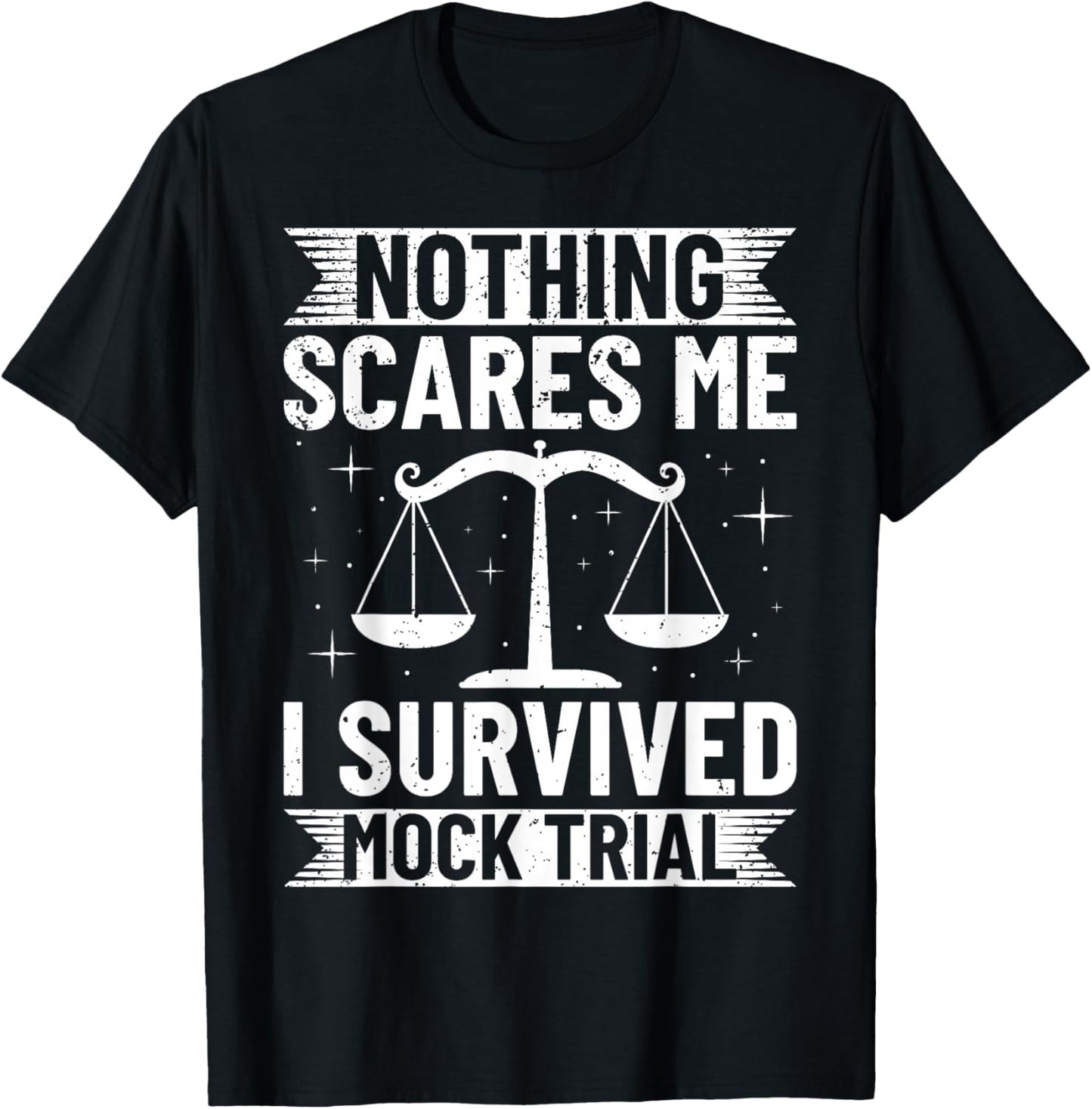 Nothing Scares Me I Survived Mock Trial T-Shirt - T-Shirt | Black