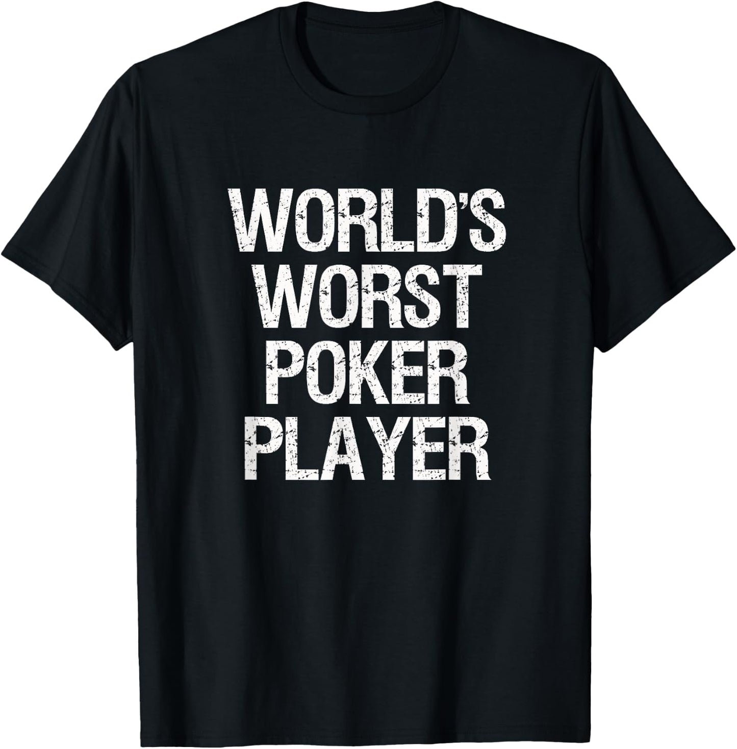 Poker - World's Worst Poker Player T-Shirt - T-Shirt | Black
