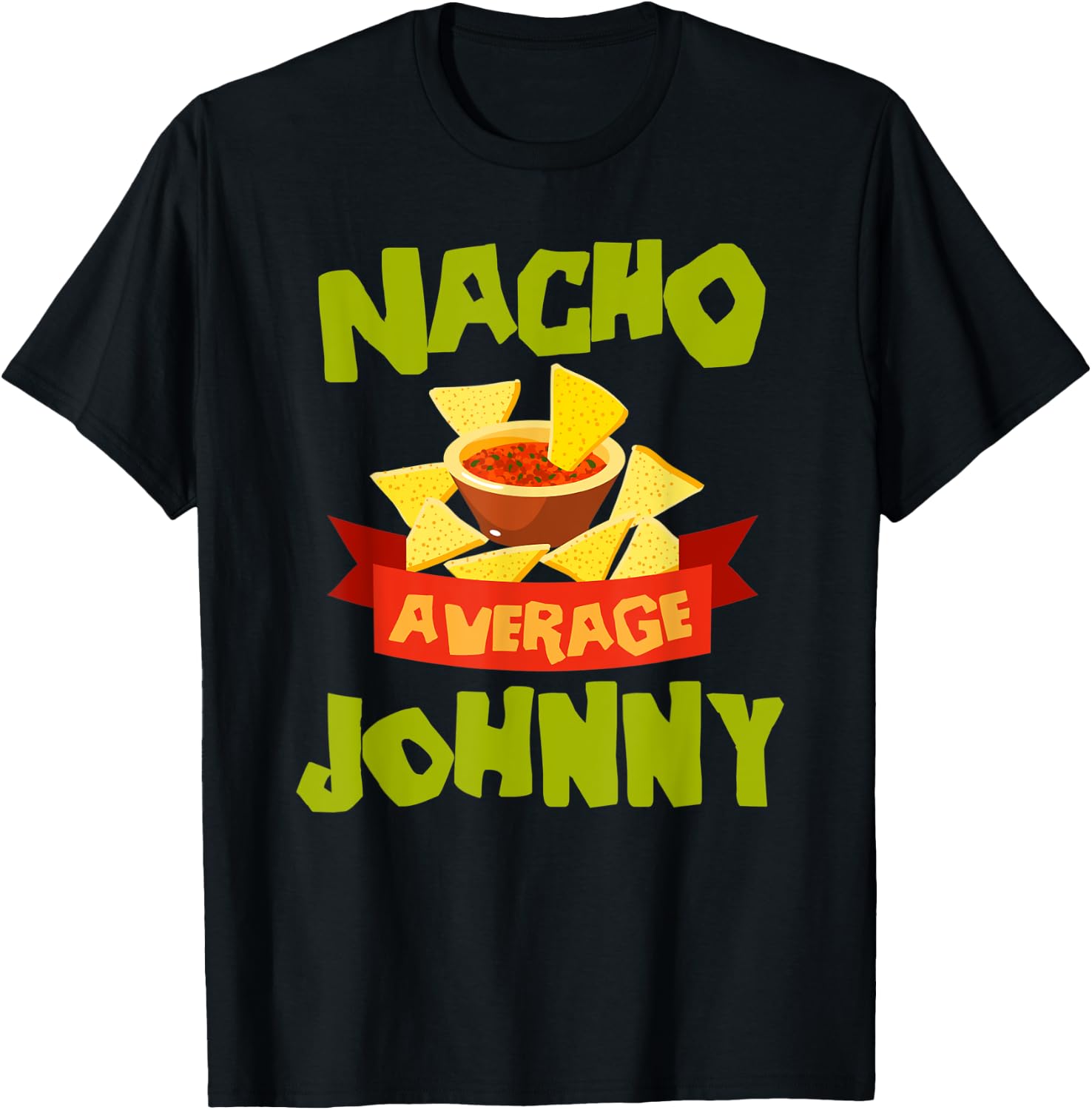 NACHO AVERAGE JOHNNY Funny Birthday Personalized Name Gift T-Shirt - T-Shirt | Black
