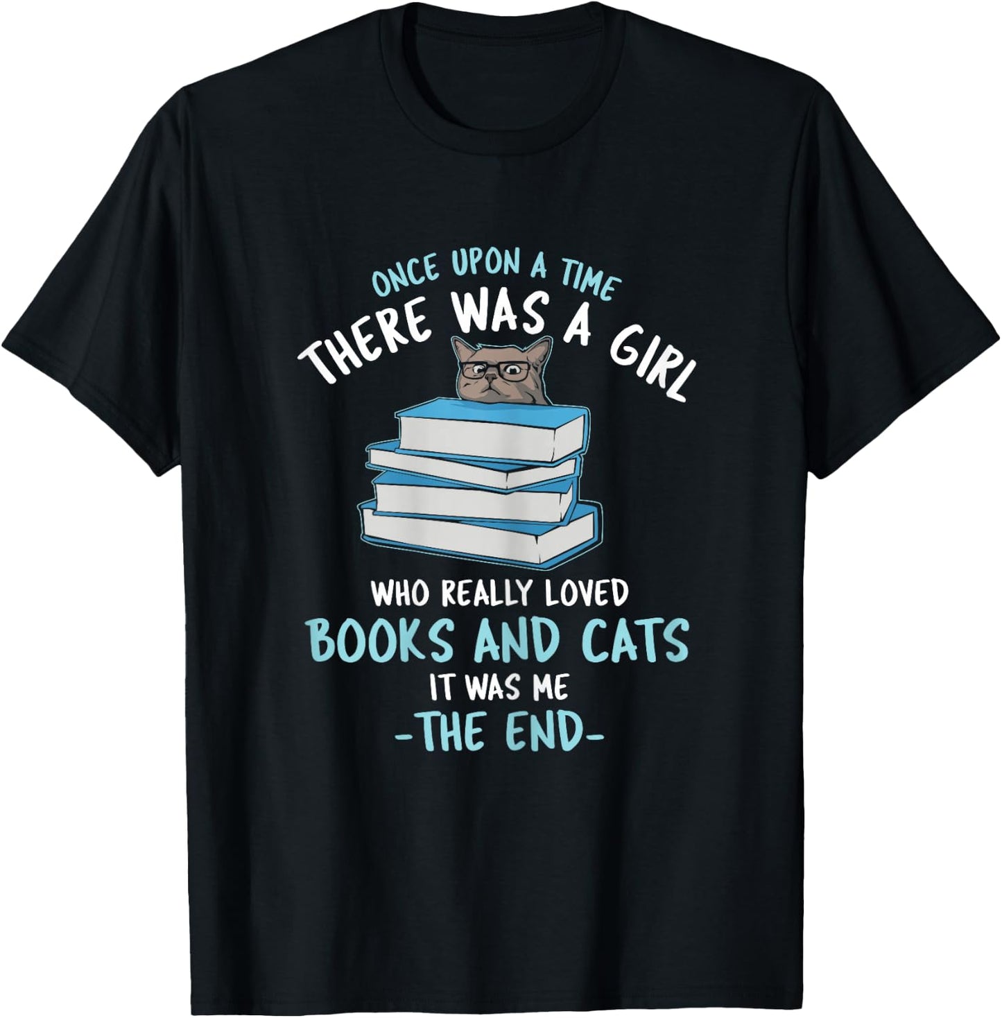 Once Upon a time There was a Girl who Loved Cats and Books T-Shirt - T-Shirt | Black