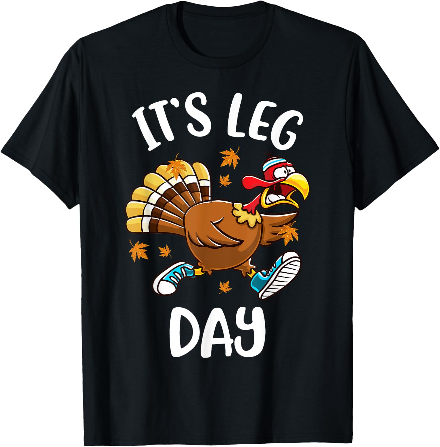 Funny Turkey Exercise Workout Thanksgiving Women Its Leg Day T-Shirt - T-Shirt | Black